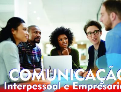 Comunicação Interpessoal e Empresarial