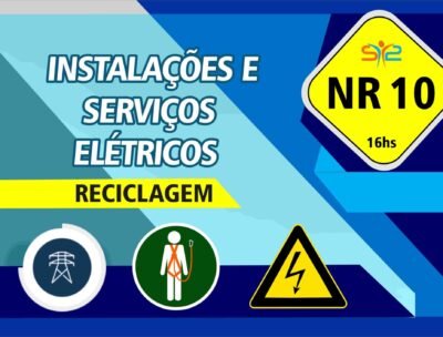 NR 10 Reciclagem – Segurança em Instalações e Serviços com Eletricidade