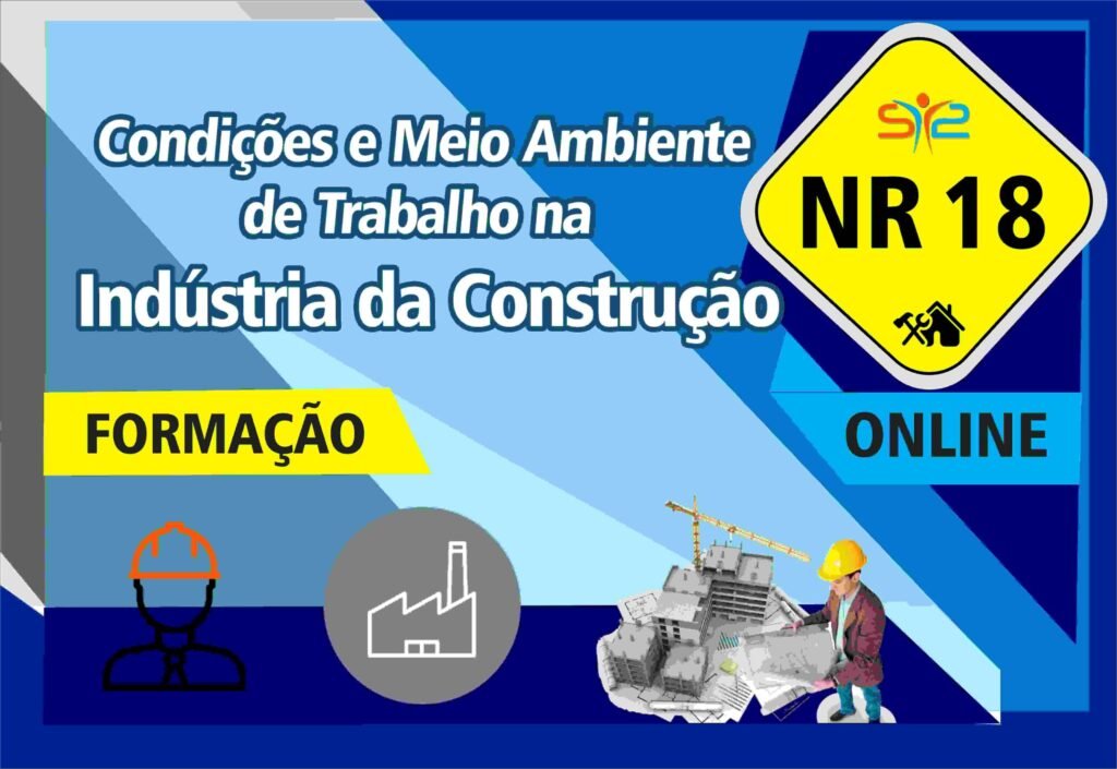 NR 18 SEGURANÇA E SAÚDE NO TRABALHO NA INDÚSTRIA DA CONSTRUÇÃO – S2 ...