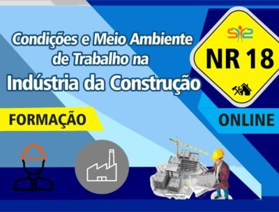 NR 18 SEGURANÇA E SAÚDE NO TRABALHO NA INDÚSTRIA DA CONSTRUÇÃO