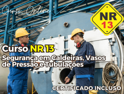 Curso NR 13 – Segurança em Caldeiras, Vasos de Pressão e Tubulações