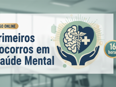 Primeiros Socorros em Saúde Mental